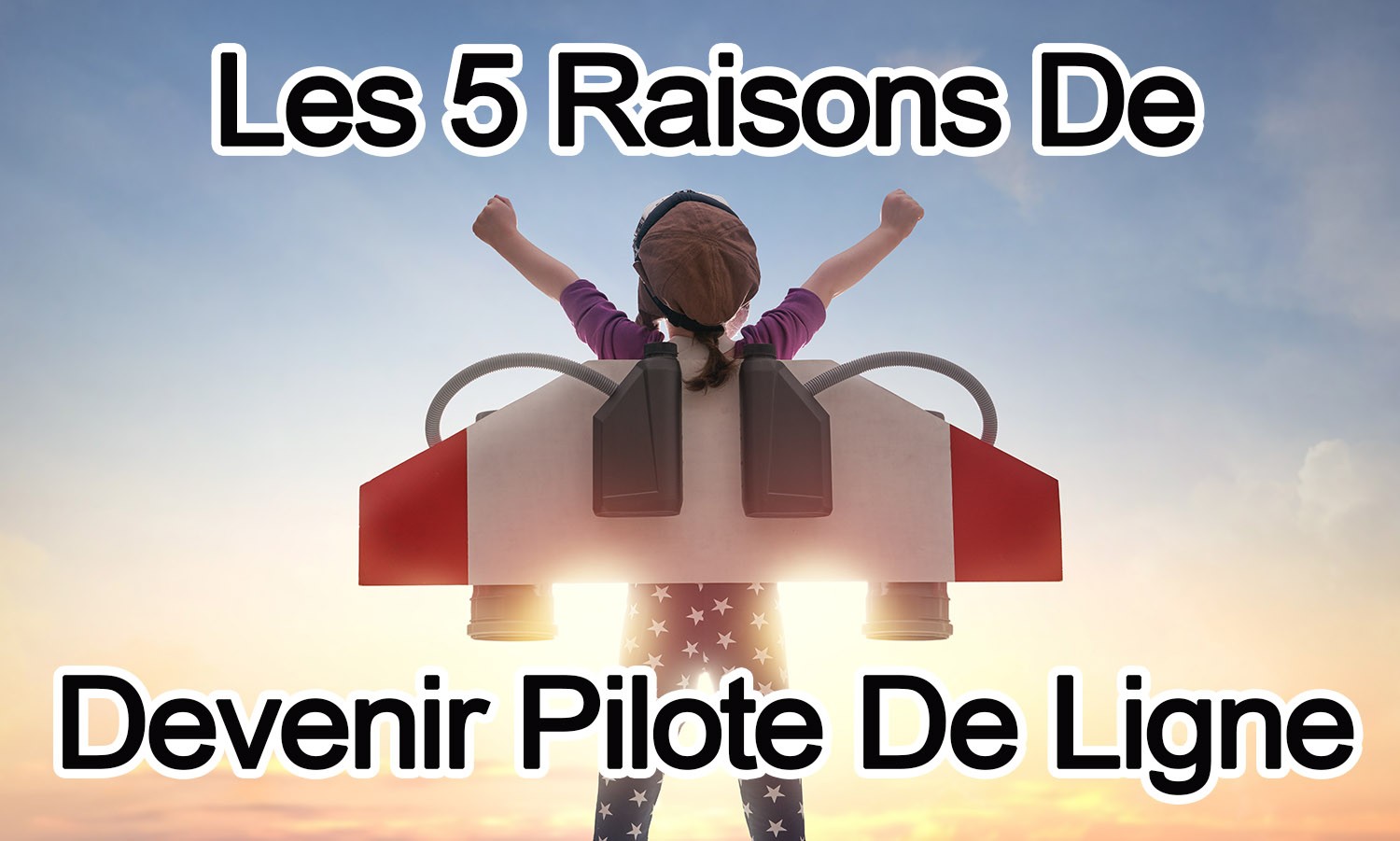 5 très bonnes raisons de devenir pilote