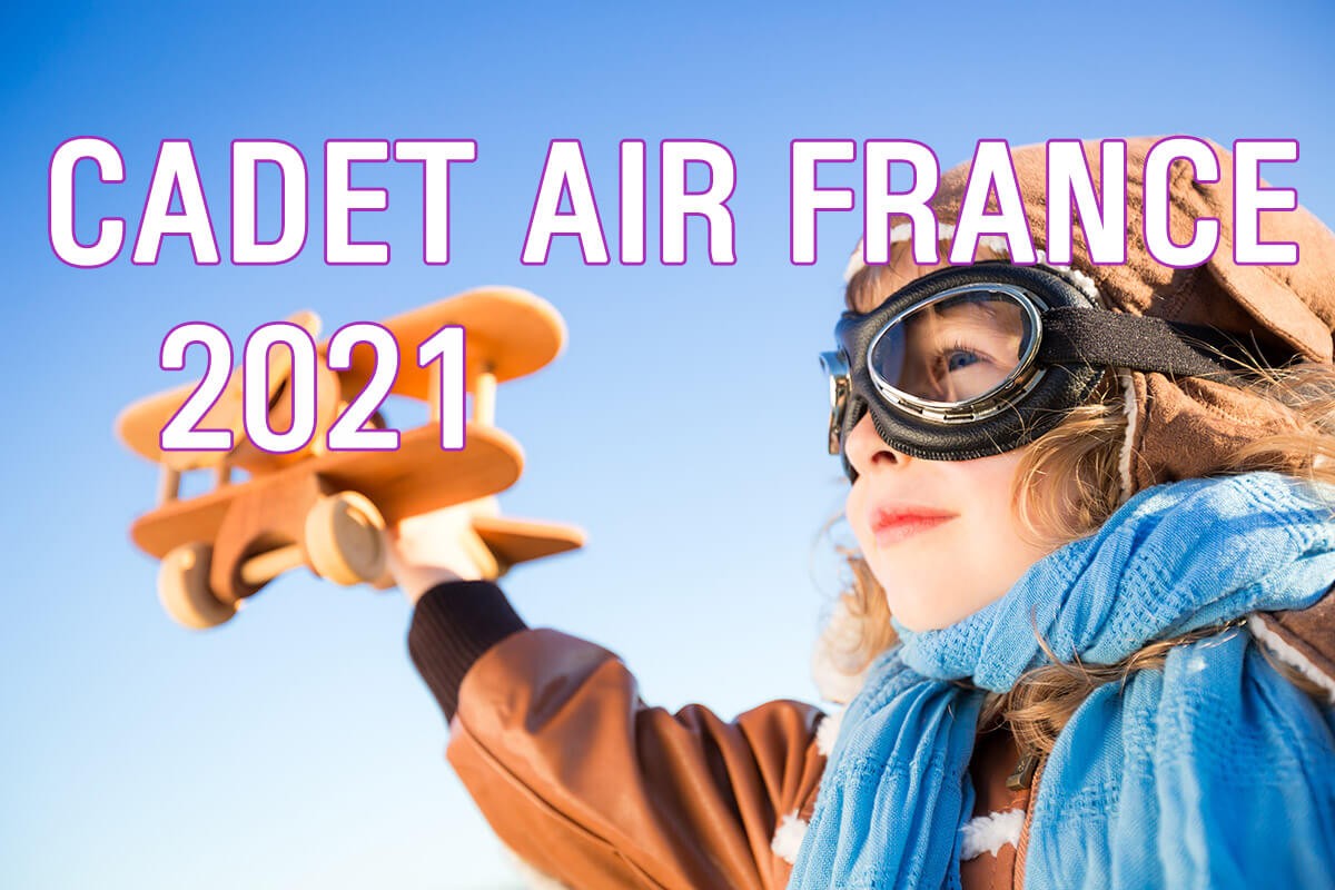 Cadet Air France 2021 - Devenir Pilote de ligne / Pilote cadet